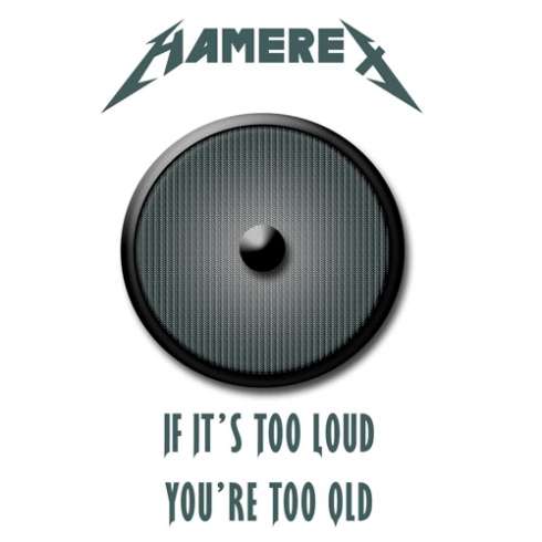 If It's Too Loud Youre Too Old